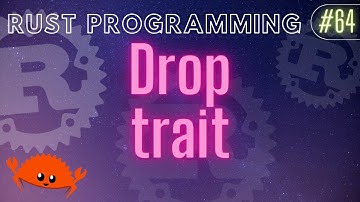 Rust Programming Tutorial #64 - Drop trait