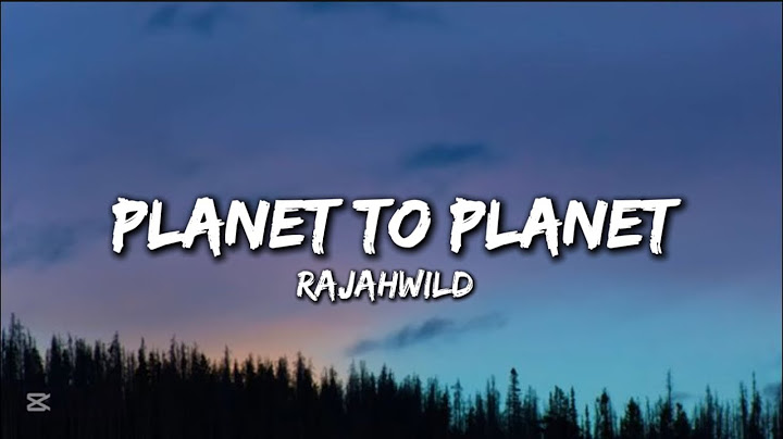 RajahWild - Planet To Planet | Lyrics