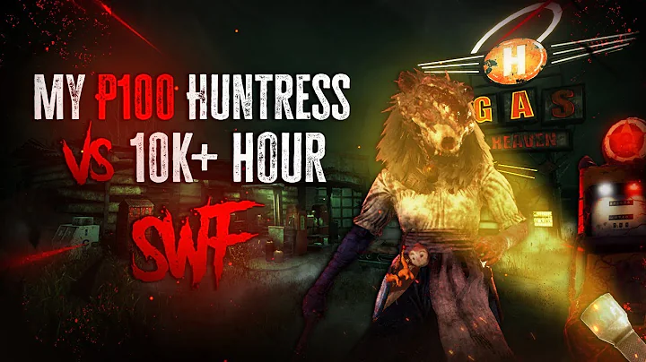 My P100 Huntress vs a 10,000 Hour SWF