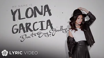 Don't Say Goodbye - Ylona Garcia (Alternate Version) | Lyrics