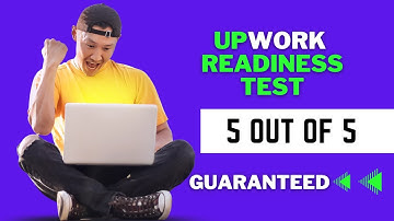 How to Pass Upwork Readiness Test | Get 5 out of 5 Guaranteed 2024