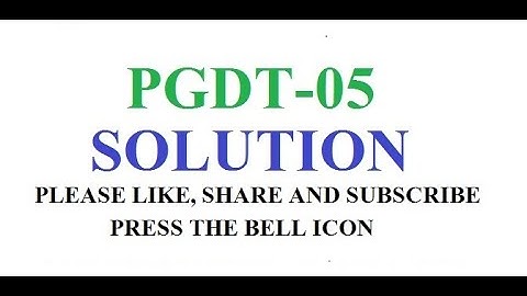 IGNOU PGDT 5 SOLUTION