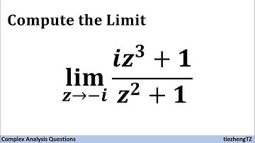 [Complex Analysis] Compute the Limit (i*z^3+1)/(z^2+1) when z approaches -i