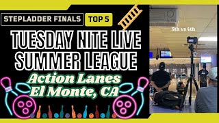 TuesdayNiteLive SummerLeague Stepladder Finals! New season starting soon! Action Lanes-El Monte, CA