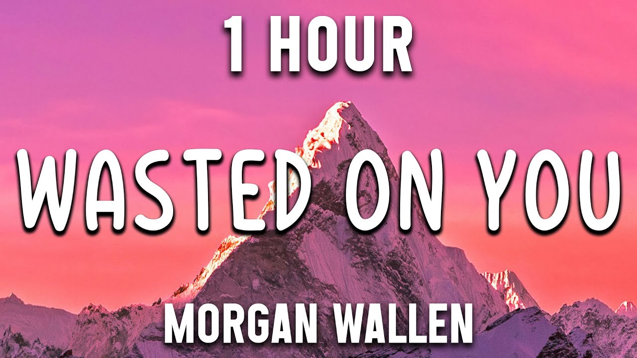 Wasted On You - Morgan Wallen - Country Music Selection [ 1 Hour ]