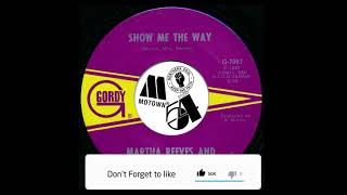 Martha Reeves And The Vandellas – Show Me The Way