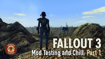 Fallout 3  | PC Modded | Mod Testing and Chill | Part 1