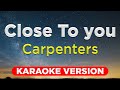 Close to you  carpenters hq karaoke version with lyrics