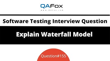 Explain Waterfall Model? (Software Testing Interview Question #155)