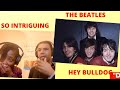 FIR$T TIM£ HEARING - HEY BULLDOG - THE BEATLES REACTION - ANOTHER INTRIGUING MASTERPIECE