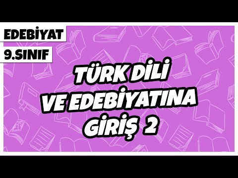 9. Sınıf Edebiyat - Türk Dili ve Edebiyatına Giriş - 2 | 2022