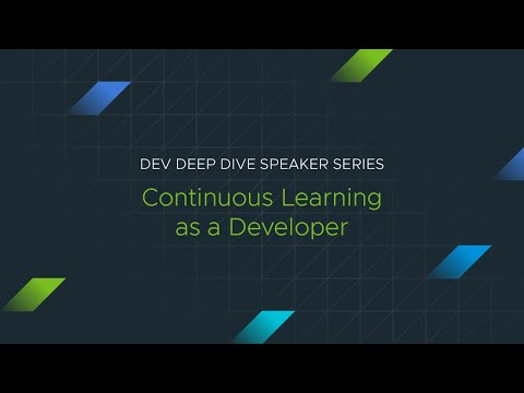 Dev Deep Dive: Continuous Learning as a Developer