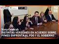 Distintas versiones en acuerdo sobre pymes enfrenta al PDG y el Gobierno | Mesa Central