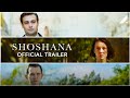 Shoshana  official trailer  in cinemas february 23