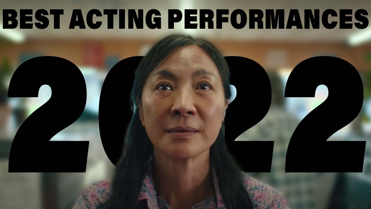 BEST ACTING PERFORMANCES OF 2022 YouTube