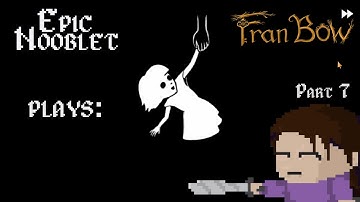 Epic Nooblet Plays - Fran Bow - Part 7