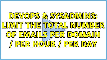 DevOps & SysAdmins: Limit the total number of emails per domain / per hour / per day