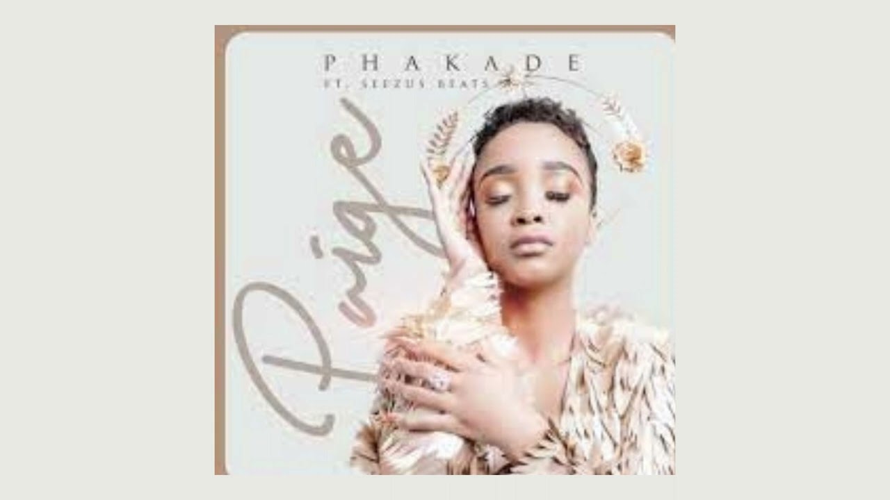 Paige   Phakade ft Seezus Beats INHLIZIYO CWELUTHANDO