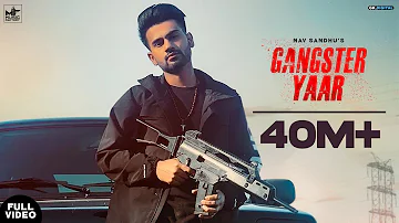 Gangster Yaar : Nav Sandhu (Full Video) Young Army | Latest Punjabi Song | Mahi Sandhu| B2getherpros