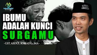 IBUMU ADALAH KUNCI SURGA BAGIMU || Ustadz Abdul Somad Lc.MA