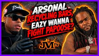 ARSONAL recycling bars, EAZY wanna fight PAPOOSE??