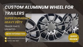 Custom aluminum Wheel for trailers @trailerpartsunlimited