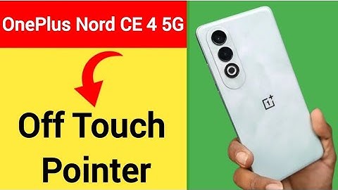 OnePlus Nord CE 4 5G me touch pointer Kaise band Karen, how to off touch pointer