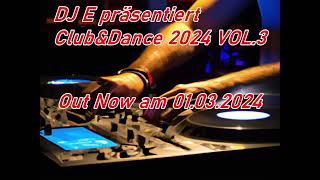 DJ E präsentiert Club&Dance 2024 Vol.3 (Trailer) (Out Now  01.03.2024 )