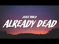 Juice WRLD - Already Dead (Lyrics)