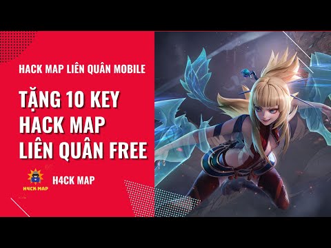 10 Key Hack Map Liên Quân Mobile Miễn Phí | Nhận Key Và Cách Hack Map Liên Quân Mobile | H4ck Map