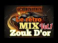 Dj byron le rtro mix zouk  dor vol 1 mix zouk 2023