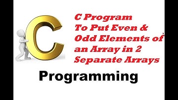Program 92 #P92 - C Program to Put Even & Odd Elements of an Array in 2 Separate Arrays #C214