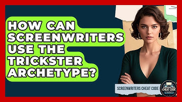 How Can Screenwriters Use The Trickster Archetype? - Screenwriter
