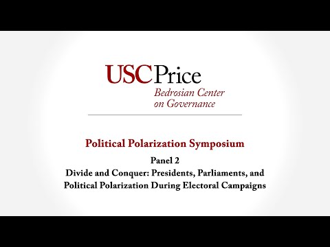 Panel 2: Presidents, Parliaments, and Political Polarization During Electoral Campaigns