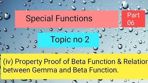 (iii) Property Proof of Beta Function & Relation between Gemma and Beta Function Part 06