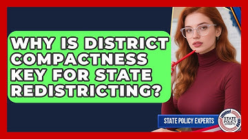 Why Is District Compactness Key For State Redistricting? - State Policy Experts
