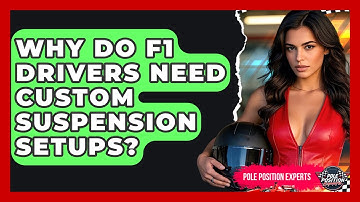 Why Do F1 Drivers Need Custom Suspension Setups? - Pole Position Experts