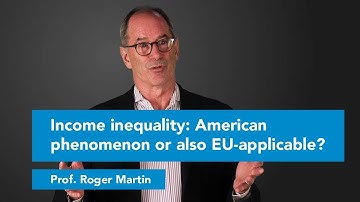 Roger Martin on income inequality: an American phenomenon or also EU-applicable?