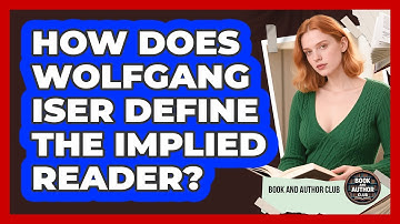 How Does Wolfgang Iser Define The Implied Reader?