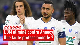 L'OM éliminé par Annecy en Coupe de France : Une faute professionnelle ?