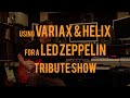 Using Variax & Helix for a Led Zeppelin Tribute Show