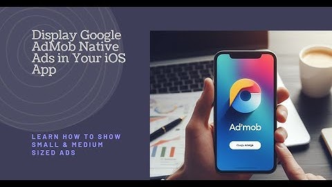 How to display Native Ads(Small & Medium Sized) from Google AdMob in native iOS app