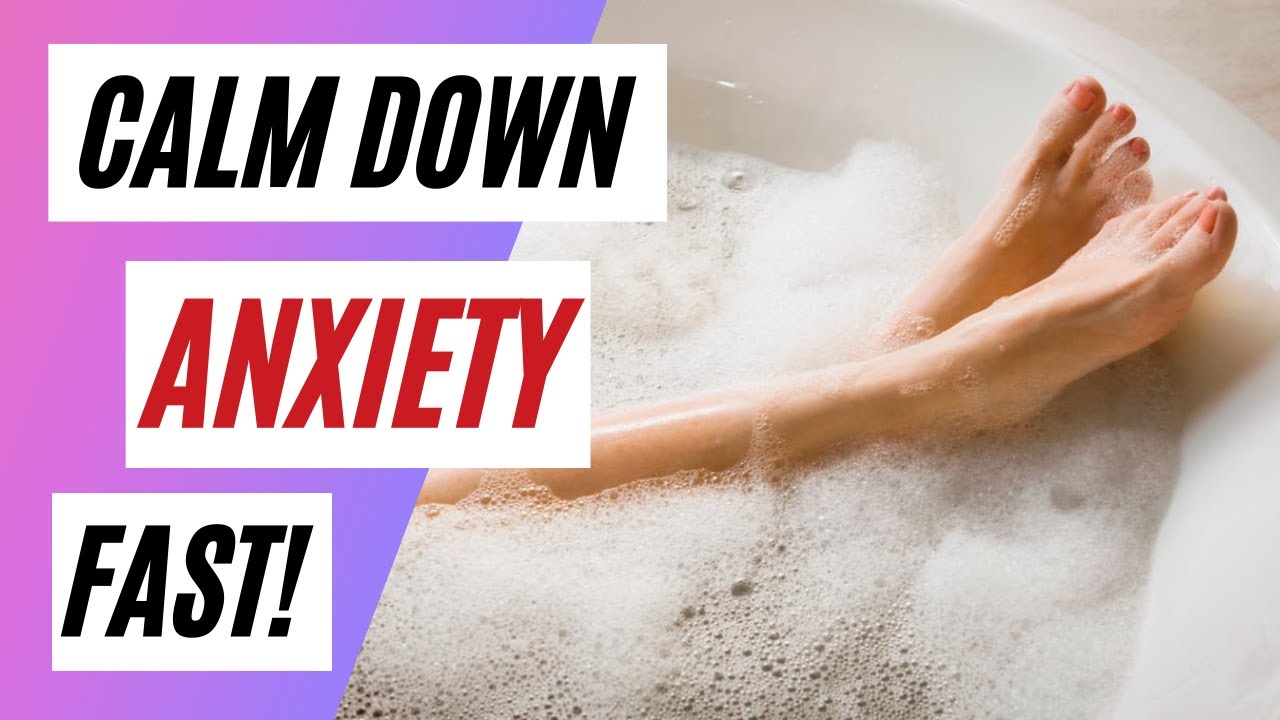 Calm Down Anxiety Fast