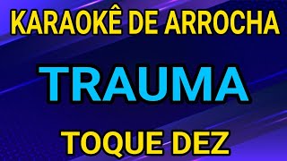 KARAOKÊ - TRAUMA - TOQUE DEZ