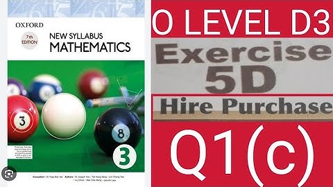 OXFORD 7TH EDITION| NEW SYLLABUS MATHEMATICS 3| EXERCISE 5D| QUESTION 1(c)| HIRE PURCHASE| O LEVEL