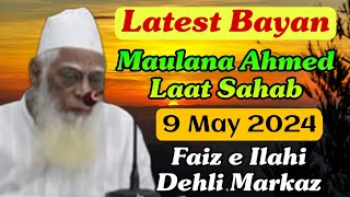 Maulana Ahemad Laat Sahab Ahum Bayan | 9 May 2024 | Faiz e Ilahi Dehli Markaz