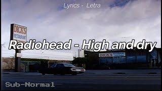 Radiohead - High and dry &quot;Subtitulado/Lyrics&quot; + Video Alternativo