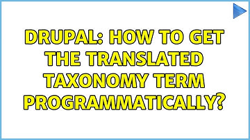 Drupal: How to get the translated taxonomy term programmatically? (4 Solutions!!)