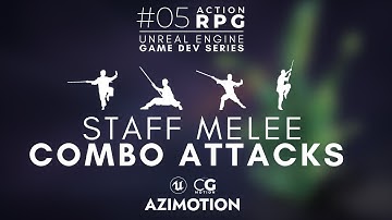 UE4 Melee combo attacks (bo staff) | Action RPG - Unreal Beginner Tutorials | #05