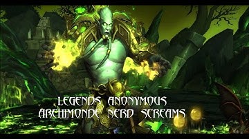 Legends Anonymous - Archimonde Nerd Screams